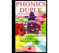 PHONICS DUPLE: Phase1: All the Sounds of English and Spanish. Fase1: Todos los Sonidos del Inglés y del Castellano.