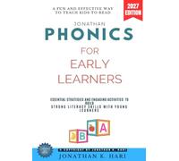 Phonics for Early Learners:: A Fun and Effective Way to Teach Kids to Read (Essential Strategies and Engaging Activities to Build Strong Literacy Skills)