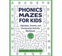 Phonics Mazes for Kids: Alphabet, Vowels, and Consonants Activity Workbook (Skill Builder Mazes for Kids)