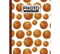 Photo Album: Basketball Album, Large Photo Albums with Writing Space Memo, Extra Large Capacity Picture Album, Family, Baby, Wedding, Travel Photo Book, 120 Pages, Size 8.5" x 11" by Daniel Lloyd