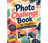Photo Challenge Book for Couples: 50 Creative Photo Challenges for Your Adventures Together | A Travel Memory Journal with Space for Photos, Notes & Unforgettable Moments