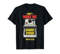 Photo Club Dont Make Me Shoot You Divertido Fotógrafo Camiseta