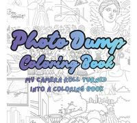 Photo Dump Coloring Book: My camera roll turned into a coloring book