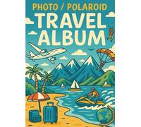 Photo / Polaroid Travel Album: Capture Destinations, Adventures & Memories - 100-Page Keepsake for Travel Lovers