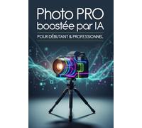 Photo PRO boostée par IA: Pour débutant & professionnel
