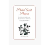 Photo Shoot Planner: For Personal Brand & Business Portrait Photographers (Second Edition)