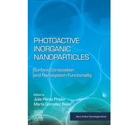 Photoactive Inorganic Nanoparticles: Surface Composition and Nanosystem Functionality (Micro & Nano Technologies)