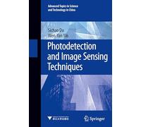Photodetection and Image Sensing Techniques: 2 (Advanced Topics in Science and Technology in China)