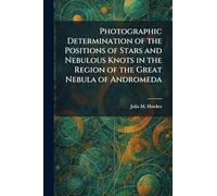Photographic Determination of the Positions of Stars and Nebulous Knots in the Region of the Great Nebula of Andromeda