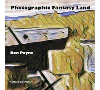 Photographic Fantasy Land: Imaginative Works from the Studio of Don Payne