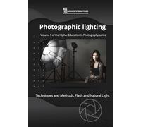 Photographic illumination: Techniques and Methods. Flash and Natural Light: 5 (Higher-Level Photography Training)
