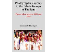 Photographic Journey to the Ethnic Groups in Thailand: Photos taken between 1986 and 2016