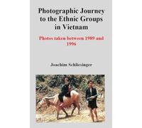 Photographic Journey to the Ethnic Groups in Vietnam: Photos taken between 1989 and 1996