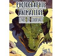 Photographie Animalière Livre De Coloriage: Vol 2 De Photos En Niveaux De Gris D'animaux Sauvages, Domestiques Et De Compagnie De Divers Biomes. Pages ... Détente Et Relaxation (les animaux)