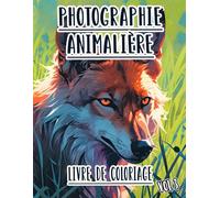 Photographie Animalière Livre De Coloriage: Vol 3 De Photos En Niveaux De Gris D'animaux Sauvages, Domestiques Et De Compagnie De Divers Biomes. Pages ... Détente Et Relaxation (les animaux)