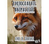 Photographie Animalière Livre De Coloriage: Vol 4 De Photos En Niveaux De Gris D'animaux Sauvages, Domestiques Et De Compagnie De Divers Biomes. Pages ... Détente Et Relaxation (les animaux)