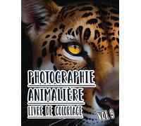Photographie Animalière Livre De Coloriage: Vol 9 De Photos En Niveaux De Gris D'animaux Sauvages, Domestiques Et De Compagnie De Divers Biomes. Pages ... Détente Et Relaxation (les animaux)