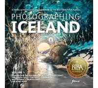 Photographing Iceland Volume 1: A travel and photo-location guidebook to the most beautiful places