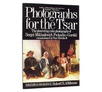 Photographs for the Tsar: The Pioneering Color Photography of Sergei Mikhailovich Prokudin-Gorskii