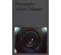 Photography: a user´s manual