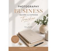 Photography Business Income & Expense Tracker: 2-Year Monthly Bookkeeping Journal for Photographers | Client Bookings, Revenue Log, Quarterly Reviews | Tax Deduction Worksheets
