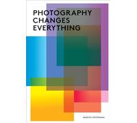 Photography Changes Everything