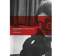 PHOTOGRAPHY FIFTH EDITION: a cultural history