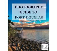 Photography Guide to Port Douglas