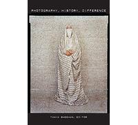 Photography, History, Difference (Interfaces: Studies in Visual Culture)