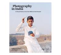 Photography In India: A Critical History from 1840 to the present