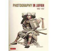 Photography in Japan 1853-1912: Second Edition