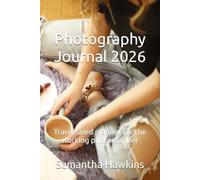 Photography Journal 2026: Travel sized planner for the working photographer
