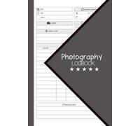 Photography Log Book: 6x9 inches , 110 Pages
