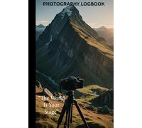 Photography Logbook: Perfect for the advid photographer with inventory list cleaning log checklists and logbook