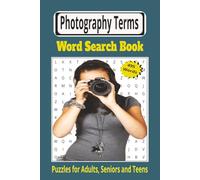 Photography Terms Word Search Book: The Ultimate Photography-Themed Puzzle Book for Photographers, Hobbyists, and Students | 6x9 Inches, 55 Puzzles, ... Editing & Composition Vocabulary the Fun Way.