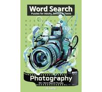 Photography Word Search Book: Get into Focus with Easy to Read Print. Great for Gifts, Leisure Time, Travel and more. 6x9 inches, 110 pages.