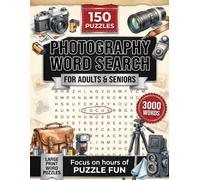Photography Word Search Puzzle Book: 150 Large-Print Photography Puzzles for the Enthusiast Behind the Lens - 3,000 Words & Solutions