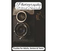 Photography Word Search Puzzle Book: 50+ Puzzles Featuring Cameras, Techniques, and Photo Terms - Perfect for Shutterbugs of All Ages
