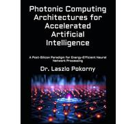Photonic Computing Architectures for Accelerated Artificial Intelligence: A Post-Silicon Paradigm for Energy-Efficient Neural Network Processing