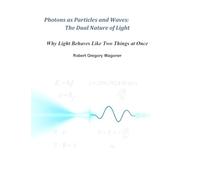 Photons as Particles and Waves: The Dual Nature of Light