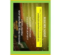 Photos From The Oakladn Photo Vault: A Black Man's Life (Special Edition) The Rooted In Oakland Experience, Volume Five