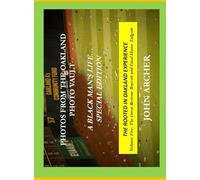 Photos From The Oakladn Photo Vault: A Black Man's Life (Special Edition) The Rooted In Oakland Experience, Volume Five