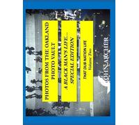 Photos From The Oakland Photo Vault: A Black Man's Life (Special Edition) The Dub Nation Experience, Volume Two