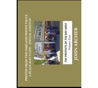 Photos From The Oakland Photo Vault - A Black Man's Life (Special Edition): The Protests Of The Bay Area, Volume 5