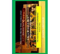 Photos From The Oakland Photo Vault: A Black Man's Life (Special Edition) The Rooted In Oakland Experience, Vol One