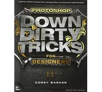 Photoshop Down & Dirty Tricks for Designers: Volume 2 by Corey Barker (14-Feb-2014) Paperback