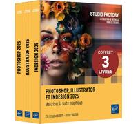 Photoshop, Illustrator et InDesign 2025: Coffret 3 volumes : Maîtrisez la suite graphique (COFFRET STUDIO)