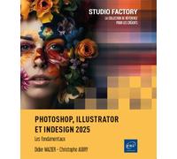 Photoshop, Illustrator et InDesign 2025: Les fondamentaux