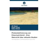 Photostabilisierung von Polyvinylchlorid - Eine Übersicht über aktuelle Studien: Photodegradation und Photostabilisierung von PVC