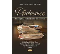 Photovoice: Principles, Methods and Techniques (Social Issues, Justice and Status)